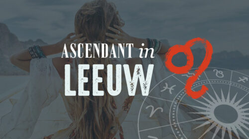 Ascendant in Leeuw + Ascendanthoroscoop 2025-2026