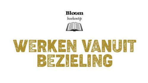 Werken vanuit Bezieling Cover Bloom 2208 Boekreview Header