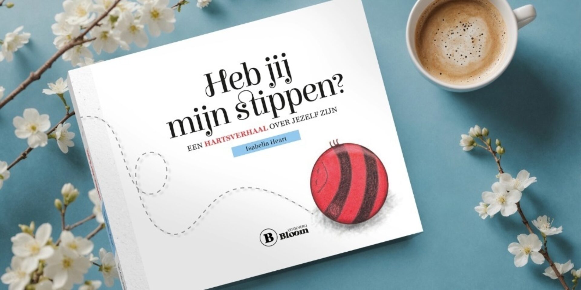 Boekentip • Heb jij mijn stippen? • Een hartsverhaal over jezelf zijn