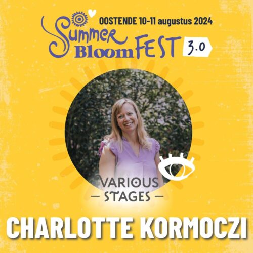 Summer Bloom Fest Oostende Je kind echt zien Charlotte KORMOCZI