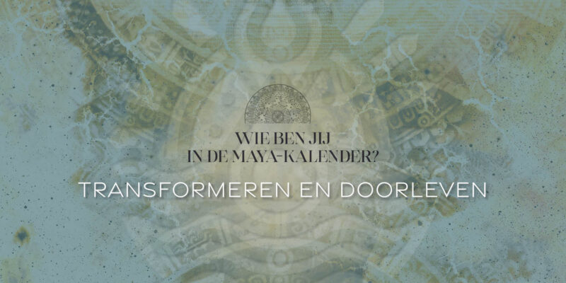 Maya-kalender • Transformeren en doorleven