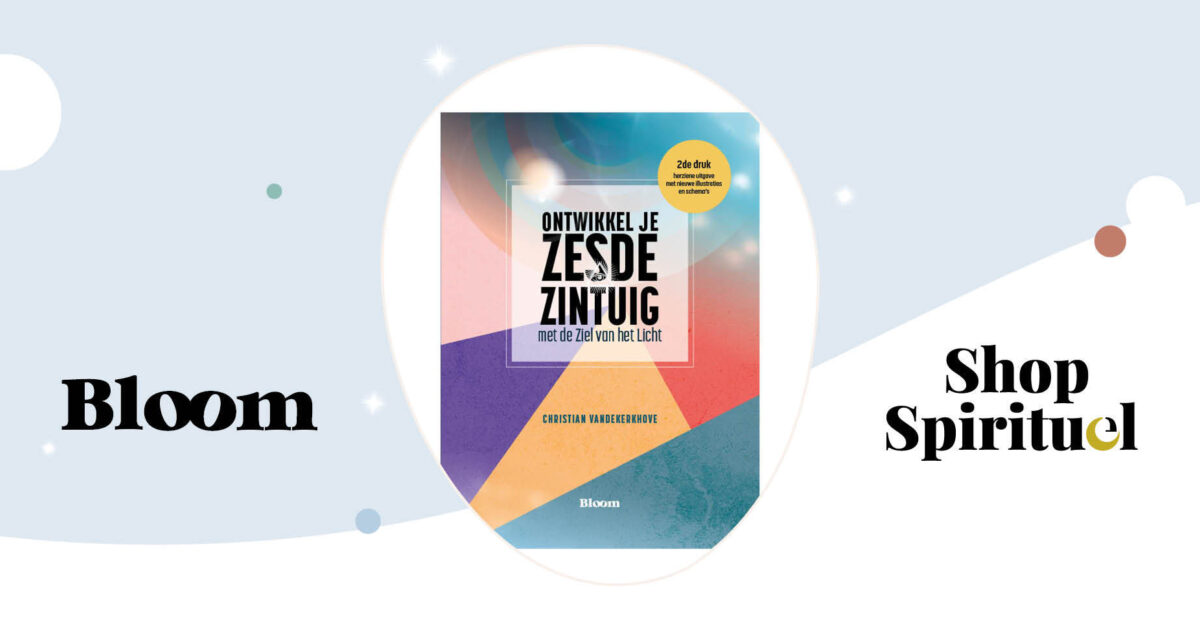 Ontwikkel je zesde zintuig met de Ziel van het Licht •… | Bloom