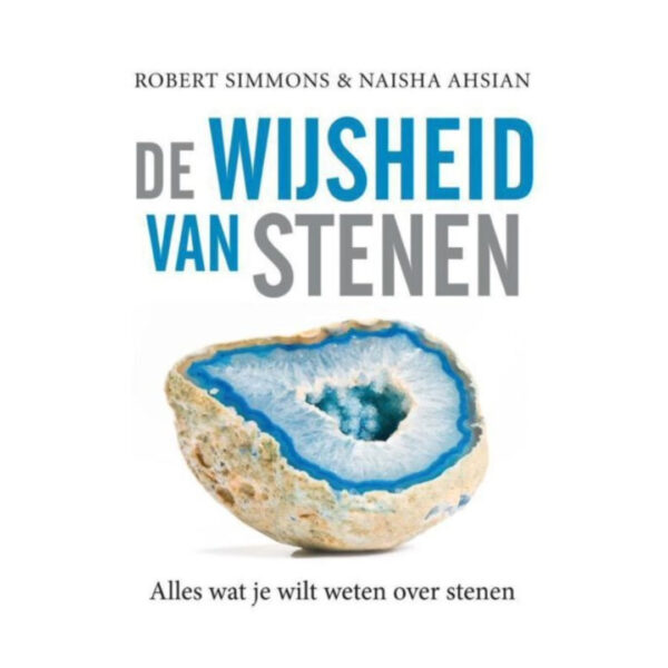 De Wijsheid van Stenen9789401305433 Robert Simmons en Naisha Ahsian Bloom Web