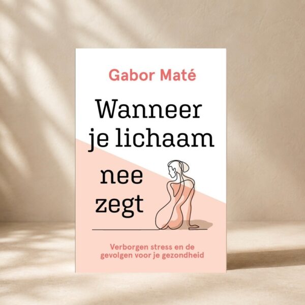 Wanneer je lichaam nee zegt 9789020216820 Front Bloom Web