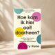 Hoe kom ik hier ooit doorheen 9789401306614 Front Bloom Web
