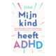 Mijn kind heeft ADHD Zit Stil vzw 9789020983197 front
