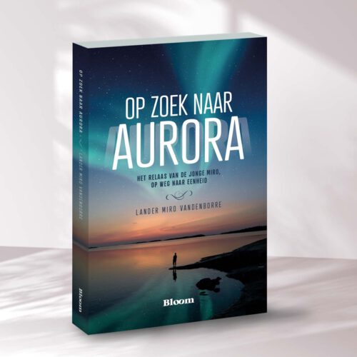 Op zoek naar Aurora – Inspirerend boek over leven, lijden en inzicht
