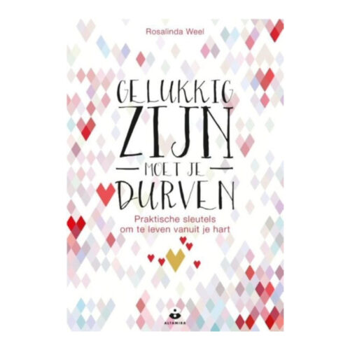 Gelukkig zijn moet je durven • Boek