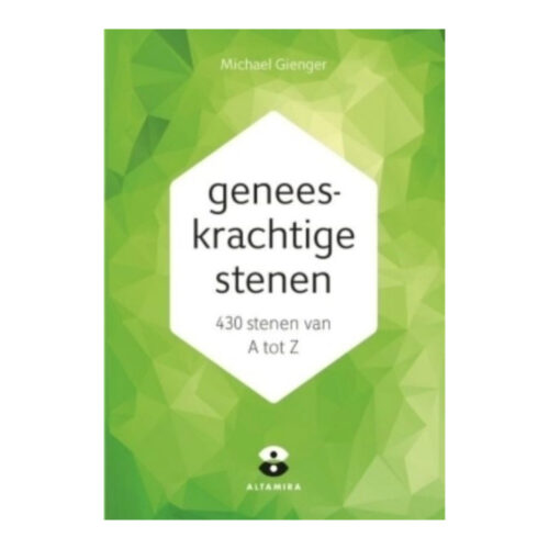 Geneeskrachtige stenen: 430 stenen van A tot Z