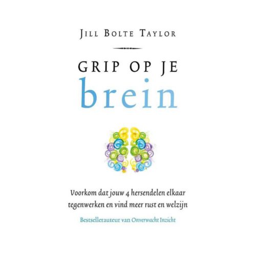 Grip op je brein • Jill Bolte Taylor