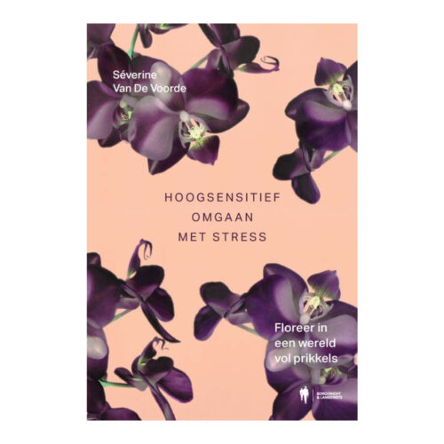 Hoogsensitief omgaan met stress • Séverine Van De Voorde
