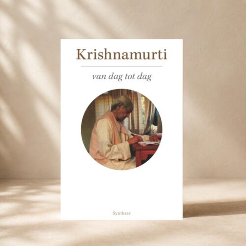 Krishnamurti van dag tot dag • Jiddu Krishnamurti