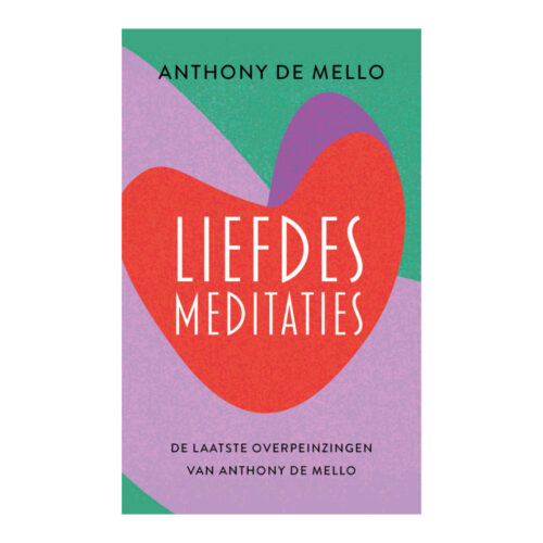 Liefdesmeditaties • Anthony de Mello