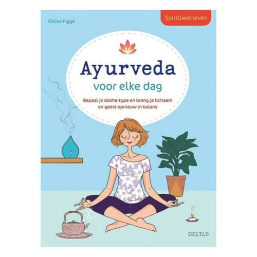 Ayurveda voor elke dag • Éloïse Figgé