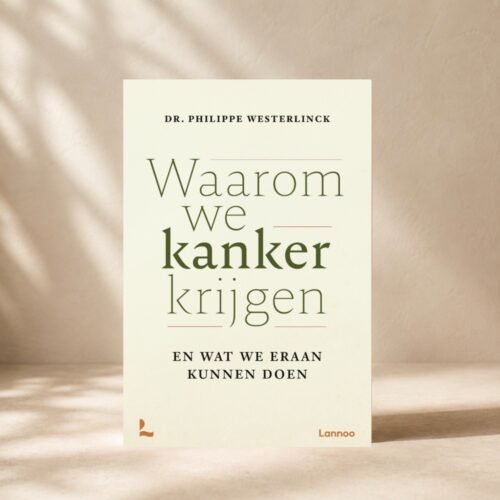 Waarom we kanker krijgen • Philippe Westerlinck